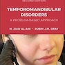 Temporomandibular Disorders: A Problem-Based Approach : A Problem-Based Approach