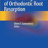 Clinical Management of Orthodontic Root Resorption