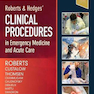 Roberts and Hedges’ Clinical Procedures in Emergency Medicine and Acute Care 7th Edition2018