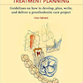 F undamentals of Treatment Planning : Guidelines on How to Develop, Plan, Write, and Deliver a Prosthodontic Care