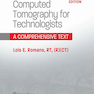 Computed Tomography for Technologists: A Comprehensive Text 2nd Edicion