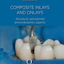 Composite Inlays and Onlays : Structural, Periodontal, and Endodontic Aspects