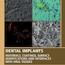 Dental Implants : Materials, Coatings, Surface Modifications and Interfaces with Oral Tissues