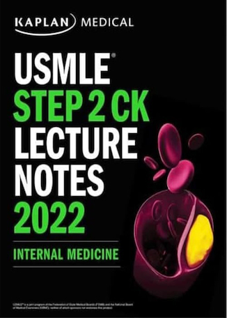 USMLE Step 2 CK Lecture Notes 2022: Internal Medicine