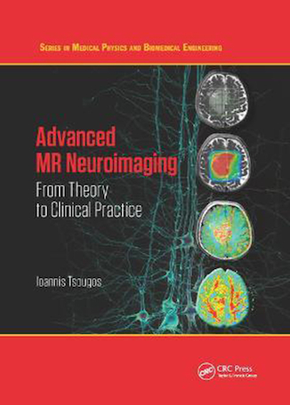 Advanced MR Neuroimaging: From Theory to Clinical Practice (Series in Medical Physics and Biomedical Engineering) 1st Edición