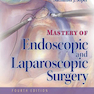 Mastery of Endoscopic and Laparoscopic Surgery Fourth Edition