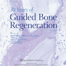 30Years of Guided Bone Regeneration in Implant Dentistry