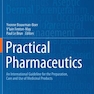 Practical Pharmaceutics: An International Guideline for the Preparation, Care and Use of Medicinal Products 1st ed. 2015 Edición