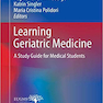 Learning Geriatric Medicine: A Study Guide for Medical Students (Practical Issues in Geriatrics) Paperback