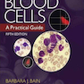 Blood Cells: A Practical Guide2015سلول های خونی: یک راهنمای عملی