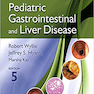 Pediatric Gastrointestinal and Liver Disease 5th Edition2015 بیماری های دستگاه گوارش و کبد کودکان