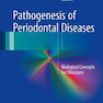 Pathogenesis of Periodontal Diseases: Biological Concepts for Clinicians 1st Edition2017 پاتوژنز بیماری های پریودنتال: مفاهیم بیولوژیکی برای پزشکان