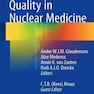 Quality in Nuclear Medicine