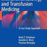 Immunohematology and Transfusion Medicine : A Case Study Approach