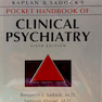 Kaplan and Sadock Pocket Handbook of CLINICAL PSYCHIATRY