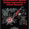 Computational Systems Biology Approaches in Cancer Research (Chapman - Hall/CRC Computational Biology Series) 1st Edición