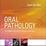 Oral Pathology : A Comprehensive Atlas and Text