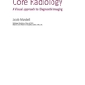 Core Radiology: A Visual Approach to Diagnostic Imaging 1st Edition 2013رادیولوژی هسته