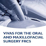 Vivas for the Oral and Maxillofacial Surgery FRCS