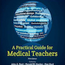 A Practical Guide for Medical Teachers 5th Edición