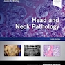 Head and Neck Pathology E-Book: A Volume in the Series: Foundations in Diagnostic Pathology 3rd Edición