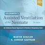 Goldsmith’s Assisted Ventilation of the Neonate: An Evidence-Based Approach to Newborn Respiratory Care 7th Edición