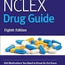 NCLEX-RN Drug Guide: 300 Medications You Need to Know for the Exam 8th Edición