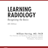 Learning Radiology: Recognizing the Basics 4th Edition