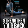 Strengthen Your Back: Exercises to Build a Better Back and Improve Your Posture 2018