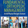 Fundamental Orthopedic Management for the Physical Therapist Assistant 4th Edition2015 مدیریت ارتوپدی برای دستیار درمانگر