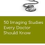 50  Imaging Studies Every Doctor Should Know (Fifty Studies Every Doctor Should Know)