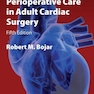 Manual of Perioperative Care in Adult Cardiac Surgery, 5th Edition2011