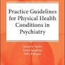 The Maudsley Practice Guidelines for Physical Health Conditions in Psychiatry (The Maudsley Prescribing Guidelines Series) 1st Edición
