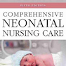 Comprehensive Neonatal Nursing Care, 5th Edition2013 مراقبت های جامع پرستاری نوزادان