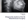 Diagnostic tools in Oral - Maxillofacial Surgery