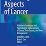 Psychological Aspects of Cancer: A Guide to Emotional and Psychological Consequences of Cancer, Their Causes, and Their Management 2nd Edición