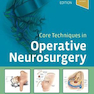 Core Techniques in Operative Neurosurgery 2nd Edition2019 تکنیک های اصلی در جراحی مغز و اعصاب عملیاتی