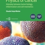 Physics of Cancer, 2nd Edition, Volume 1 : Interplay between tumor biology, inflammation and cell mechanics