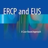 ERCP and EUS: A Case-Based Approach 2015th Edición