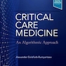Critical Care Medicine: An Algorithmic Approach 1st Edicion