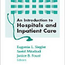 An Introduction to Hospitals and Inpatient Care, 1st Edition2003
