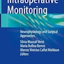 Intraoperative Monitoring : Neurophysiology and Surgical Approaches