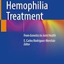 Advances in Hemophilia Treatment : From Genetics to Joint Health