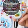 Antimicrobial Activity of Nanoparticles: Applications in Wound Healing and Infection Treatment (Advances in Biomaterials) 1st Edition