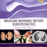 Medicine Morning Report Subspecialties : Beyond the Pearls