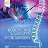 Robotic and Navigated Spine Surgery : Surgical Techniques and Advancements