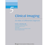 Clinical Imaging: An Atlas of Differential Diagnosis Fifth Edition