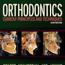 Orthodontics : Current Principles and Techniques