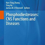 Phosphodiesterases: CNS Functions and Diseases2017 فسفودی استرازها: توابع و بیماریهای CNS
