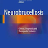 Neurobrucellosis : Clinical, Diagnostic and Therapeutic Features
